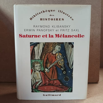 Saturne et la Mélancolie . KLIBANSKY, Raymond - PANOFSKY, Erwin - SAXL, Fritz
