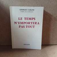Le temps n'emportera pas tout