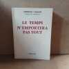 Le temps n'emportera pas tout. CABANE, Georges 
