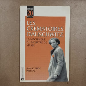 Les crématoires d'Auschwitz. La machinerie du meurtre de masse