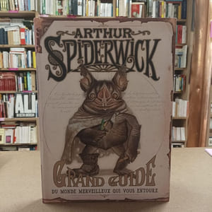 Arthur Spiderwick. Grand guide du monde merveilleux qui vous entoure