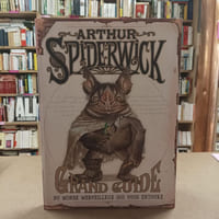 Arthur Spiderwick. Grand guide du monde merveilleux qui vous entoure 
