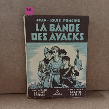 La Bande des Ayacks. FONCINE, Jean-Louis