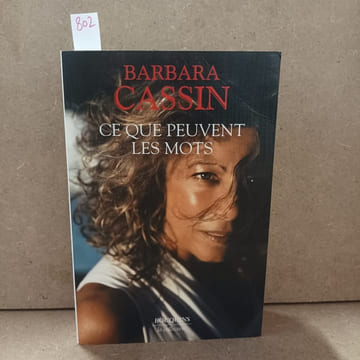 Ce que peuvent les mots. CASSIN, Barbara