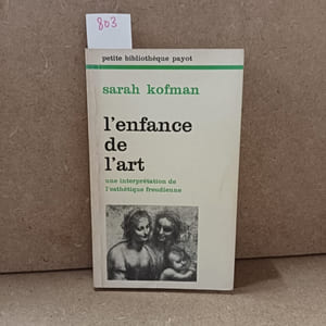 L'enfance de l'art. Une interprétation de l'esthétique freudienne