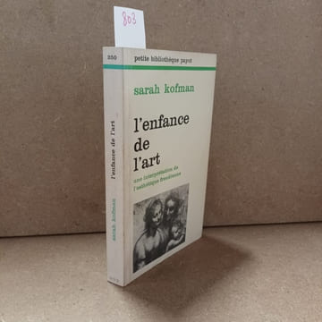 L'enfance de l'art. Une interprétation de l'esthétique freudienne. KOFMAN, Sarah 