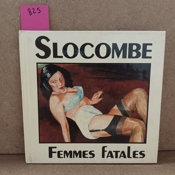 Femmes fatales. SLOCOMBE, Romain