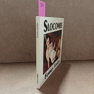 Femmes fatales. SLOCOMBE, Romain