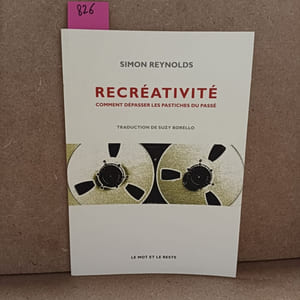 Recréativité. Comment dépasser les pastiches du passé