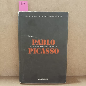 Pablo Picasso. Les dernières années. MIGUEL MONTANES, Mariano