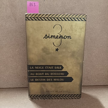 La neige était sale - Au bout du rouleau - Le destin des Malou. SIMENON, Georges