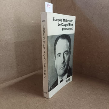 Le Coup d'Etat permanent. MITTERAND, François