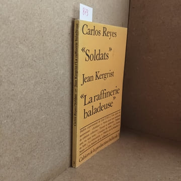 Soldats - La raffinerie baladeuse. REYES, Carlos - KERGRIST, Jean