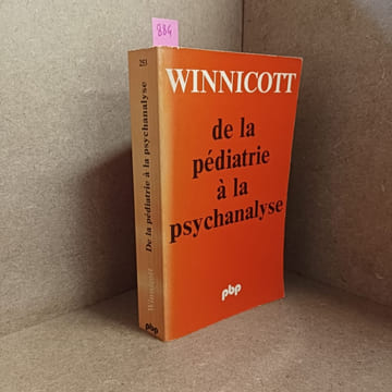 De la pédiatrie à la psychanalyse . WINNICOTT, Donald W.