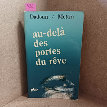 Au-delà des portes du rêve. DADOUN, Roger - METTRA, Claude