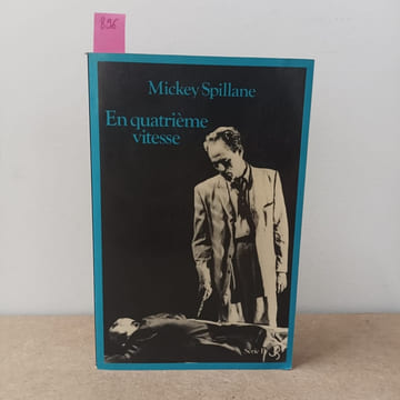En quatrième vitesse. SPILLANE, Mickey