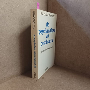 De psychanalyse en psychiatrie. RACAMIER, Paul-Claude