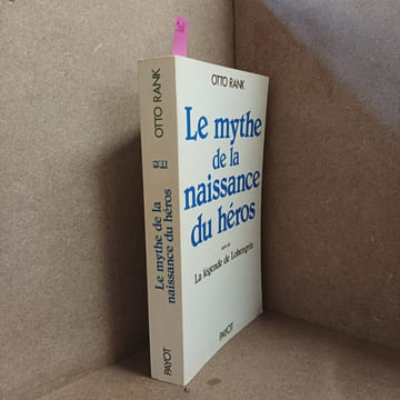 Le mythe de la naissance du héros. RANK, Otto