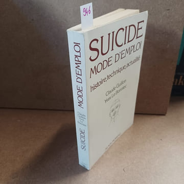 Suicide mode d'emploi . GUILLON, Claude - LE BONNIEC, Yves
