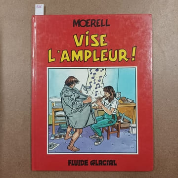 Vise l'ampleur ! (Edition originale). MOERELL