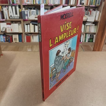 Vise l'ampleur ! (Edition originale). MOERELL