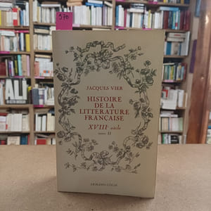 Histoire de la Littérature française. XVIIIe siècle. Tome 2 : Les genres littéraires et l'éventail des Sciences humaines