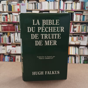 La bible du pêcheur de truite de mer