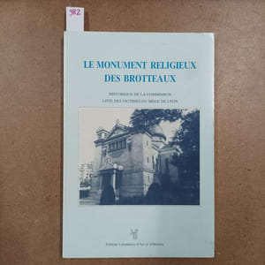 Le monument religieux des Brotteaux. Historique de la commission. Liste des victimes du Siège de Lyon