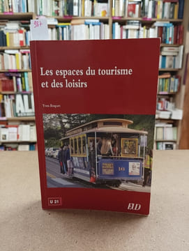 Les espaces du tourisme et des loisirs. BOQUET, Yves