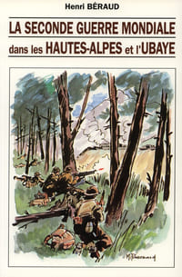La seconde guerre mondiale dans les Hautes-Alpes et l'Ubaye
