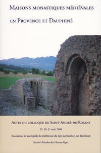 Maisons monastiques médiévales en Provence et Dauphiné