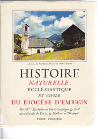 Histoire naturelle, ecclésiastique et civile du diocèse d'Embrun Tomes 1 et 2.