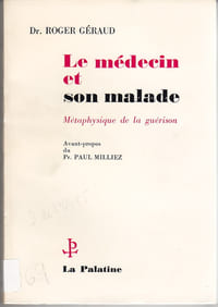Le médecin et son malade.
Métaphysique de la guérison