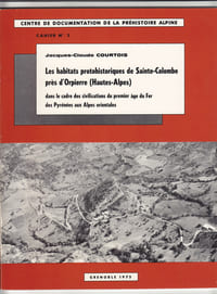 Les habitats protohistoriques de Sainte-Colombe près d'Orpierre (Hautes-Alpes) dans le cadre des civilisations du premier âge du Fer des Pyrénées aux Alpes orientales