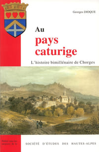 Au pays caturige
L'histoire bimillénaire de Chorges