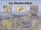 Cartes géographiques anciennes des Hautes-Alpes 
(XVème siècle-mi XIXème siècle). MILLE (Jacques), CHATELON (André)