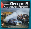 Groupe B (1982 - 1986) les voitures interdites. Michel MORELLI 