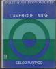 Politique économique de l'Amérique latine. Celso FURTADO professeur associé à la Faculté de Droit et des Scienes Economiques de Paris