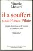 Il a souffert sous Ponce Pilate. Vittorio MESSORI