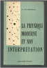 La physique moderne et son interprétation. P CHAMBADAL