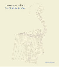 Tourbillon d'être, Ghérasim Luca