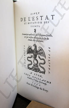 LVRE DE L'ESTAT ET MUTATION DES TEMPS.
Prouvant par authoritez de l'Escripture saincte et par raisons astrologales la fin du monde estre prochaine.. ...