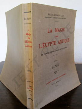 LA MAGIE DANS L'EGYPTE ANTIQUE- de l'ancien empire jusqu'al époque copte.. LEXA François.