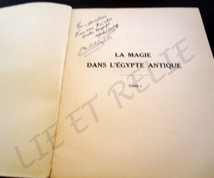 LA MAGIE DANS L'EGYPTE ANTIQUE- de l'ancien empire jusqu'al époque copte.. LEXA François.