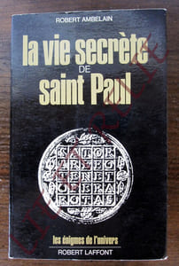 LA VIE SECRÈTE DE SAINT PAUL.
