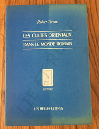 LE CULTE DES ORIENTAUX DANS LE MONDE ROMAIN.