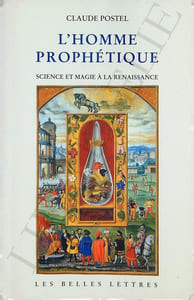 L'HOMME PROPHÉTIQUE
SCIENCE ET MAGIE À LA RENAISSANCE.