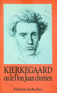 KIERKEGAARD OU LE DON JUAN CHRÉTIEN.