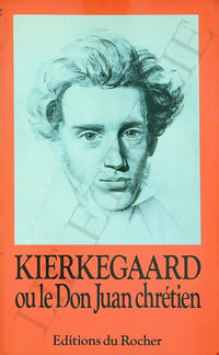 KIERKEGAARD OU LE DON JUAN CHRÉTIEN.