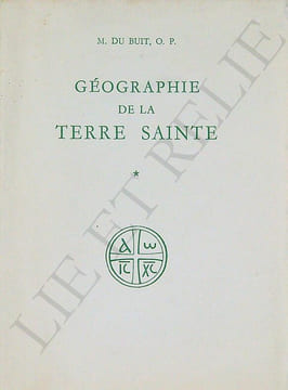 GÉOGRAPHIE DE LA TERRE SAINTE.. DU BUIT, M. O.P.
Professeur à l'école Biblique de Jérusalem.